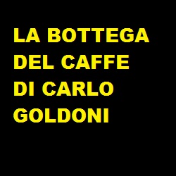 LA BOTTEGA DEL CAFFE DI CARLO GOLDONI