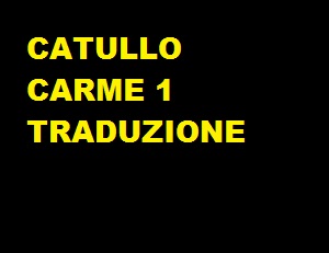 CATULLO CARME 1 TRADUZIONE