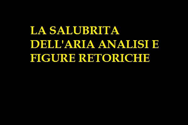 LA SALUBRITA DELL'ARIA ANALISI E FIGURE RETORICHE